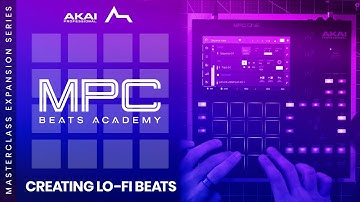 ADSR x AKAI present : Creating Lo-Fi Beats - MPC Beats Academy