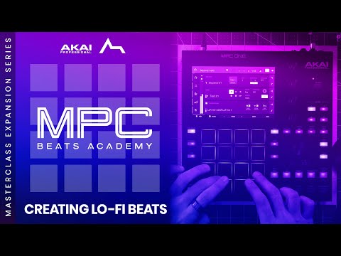ADSR x AKAI present : Creating Lo-Fi Beats - MPC Beats Academy