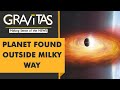 Gravitas: NASA discovers first planet outside Milky Way Galaxy