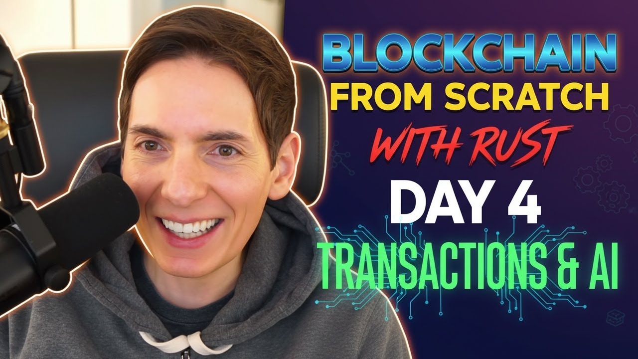 Blockchain From Scratch with Rust Day 4 Transactions and AI - YouTube