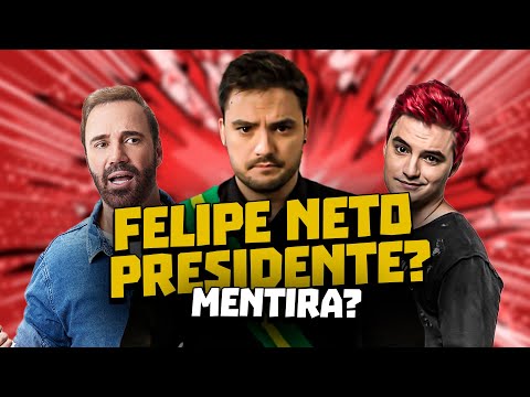 FELIPE NETO PRESIDENTE