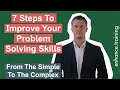 7 Steps to Improving Your Problem Solving Skills at Work