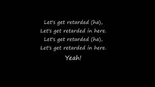Black Eyed Peas Lets Get Retarded Lyrics