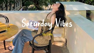 [Playlist] Saturday Vibes 🌻  Chill morning songs to start your day