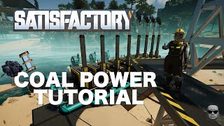 Satisfactory 1.1 Coal Power Tutorial!