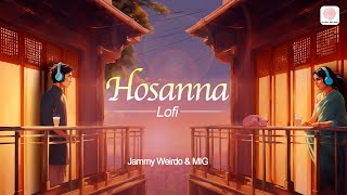 Hosanna (Lofi Flip) | Ekk Deewana Tha | Amy Jackson | Prateik Babar | A.R.Rahman |Jammy Weirdo | MIG