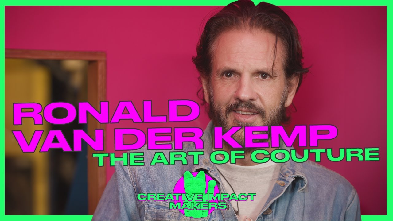 CREATIVE IMPACT MAKERS E5-S1: RONALD VAN DER KEMP - THE ART OF COUTURE ...