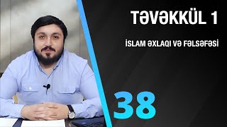Təvəkkül 1 | İslam əxlaqı və fəlsəfəsi dərsi #38 (03.11.2023)