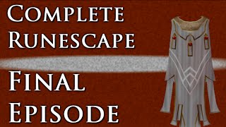 Complete Runescape: Final Episode - Runescape, Completed