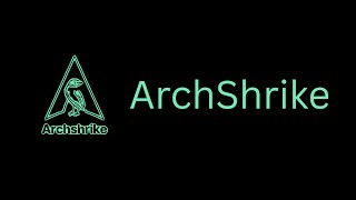 ArchShrike, Coming Soon!! A new distro is coming called ArchShrike [Security Distro Am Building]
