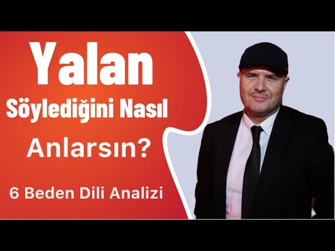 PARTNERİNİN SANA YALAN SÖYLEDİĞİNİ GÖSTEREN ALTI BEDEN DİLİ İŞARETİNİ ADİL YILDIRIM AÇIKLIYOR