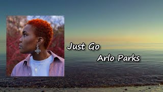 Arlo Parks - Just Go  Lyric