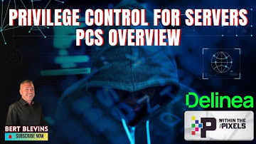 Privilege Control for Servers PCS Overview with Bert Blevins