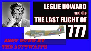 The WW2 Mystery of Flight 777 & the Death of Actor Leslie Howard