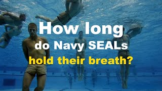 How long do Navy SEALs hold their breath?