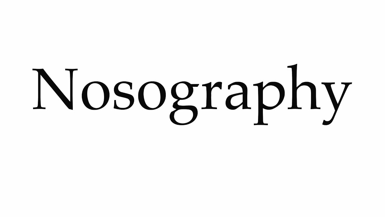 How to Pronounce Nosography