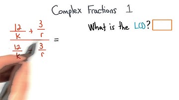 Complex Fractions Find the LCD 1 - Visualizing Algebra
