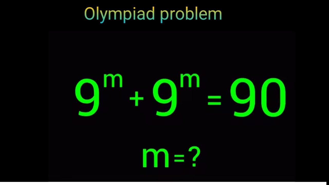 9^m+9^m=90 Germany maths Olympiad || Exponents Problem || Find the value of m || 