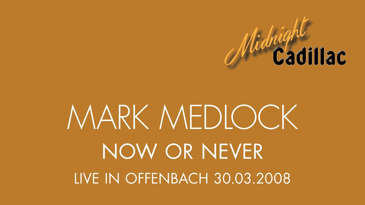 now or never mark medlock