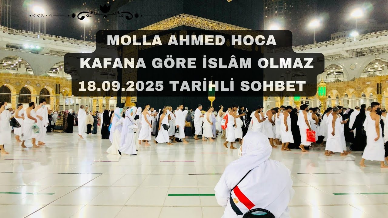 Molla Ahmed Hoca | Kafana Göre İslâm Olmaz 