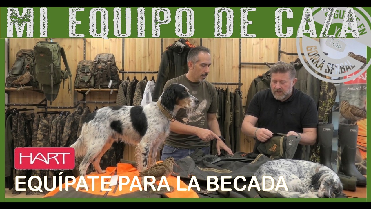 🛑LA ROPA QUE NECESITAS PARA LA CAZA MENOR. CON HART Y GORKA SERBAL🛑 ¡CAZA DE LA BECADA!