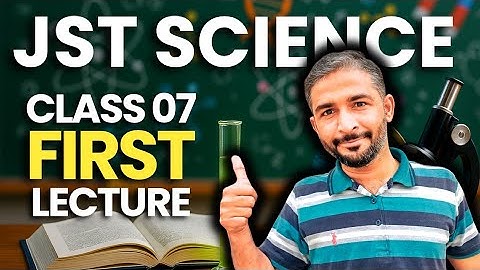 JST Science Class 7 | Lecture 1 | Full Chapter