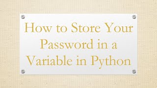 Famous How to Store Your Password in a Variable in Python Wealth