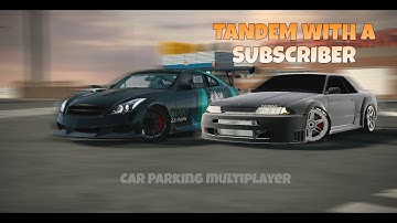 Tandem Drift With A subscriber | Car Parking Multiplayer