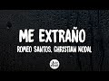 Romeo Santos Christian Nodal Me Extraño Letra mp3