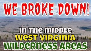 We Broke Down in the middle of Wilderness Areas in West Virginia! by Bill Marion 421 views 1 year ago 8 minutes, 20 seconds