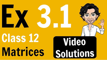 Exercise 3.1| Matrices | Class 12th Maths | NCERT Exercise