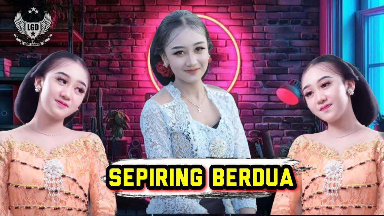 SEPIRING BERDUA - LINTANG KAIRO - LARAS GANENDRA • Cipt. Yudihana