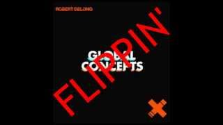 Robert DeLong ''Global Flippin' Concepts'' CLEAN Version (Official HD Audio)