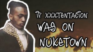 If XXXTENTACION was on Nuketown