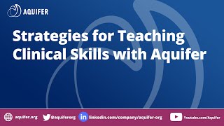 Strategies for Teaching Clinical Skills with Aquifer