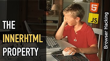 Browser hacking: The innerHTML property
