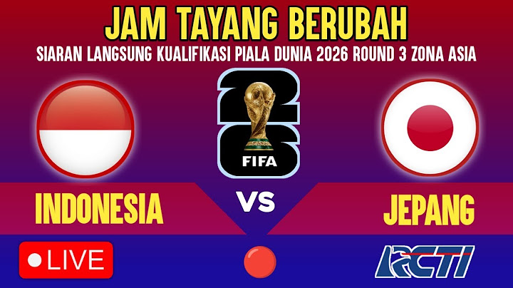 🔴JAM TAYANG BERUBAH ! JADWAL TIMNAS INDONESIA VS JEPANG, KUALIFIKASI PIALA DUNIA 2026 LAGA KE 10