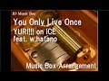 You Only Live Once/YURI!!! on ICE feat. w.hatano [Music Box] (Anime &quot;YURI!!! on ICE&quot; ED)