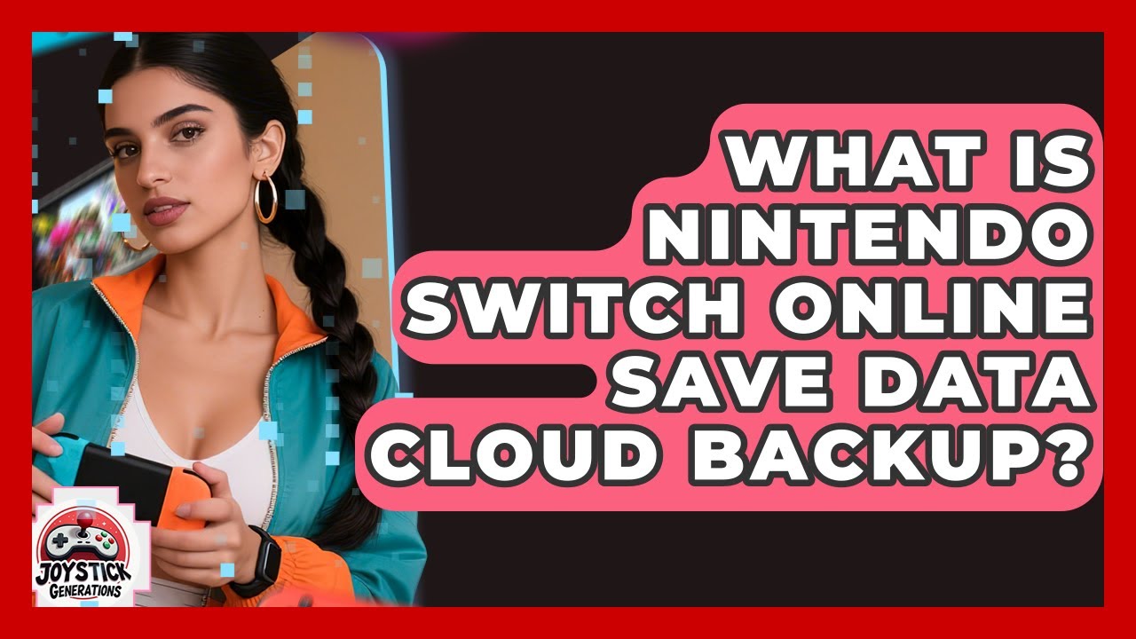 What Is Nintendo Switch Online Save Data Cloud Backup? - Joystick Generations