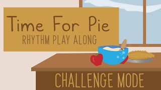Time for Pie [Challenge Mode]  Rhythm Play Along