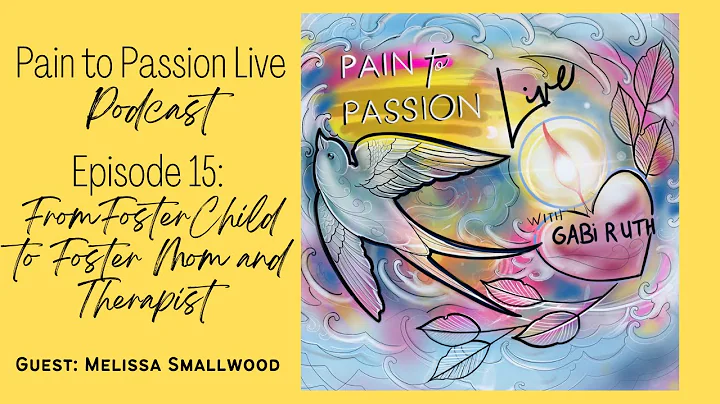 Ep. 15: From Foster Child to Foster Mom and Therap...