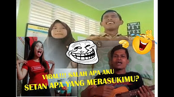 Viral!!! Kumpulan Video Lucu Lagu Entah apa yang merasukimu