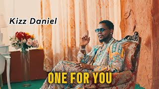 Kizz Daniel - One For You 