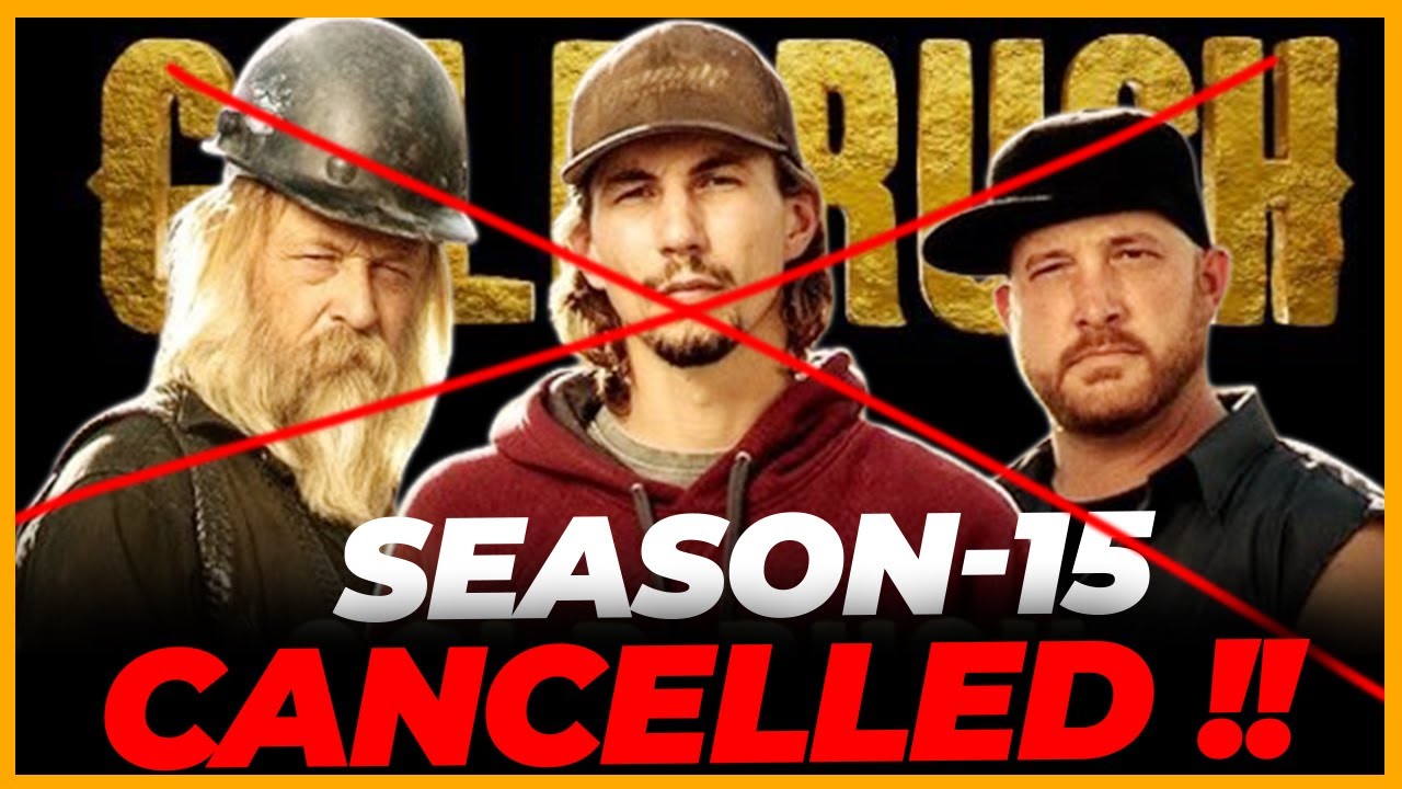 Gold Rush Season 15 Getting Cancelled: SHOCKING NEWS !! - YouTube