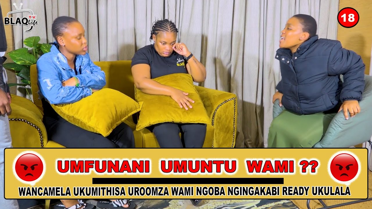 Wancamela ukumithisa uRoomza wami ngoba ngingakabi ready ukulala | UMFUNANI UMUNTU WAMI?