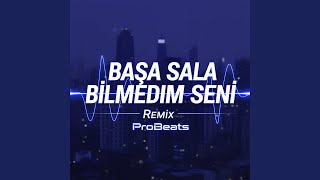 Başa Sala Bilmədim Səni (Remix) - Probeats