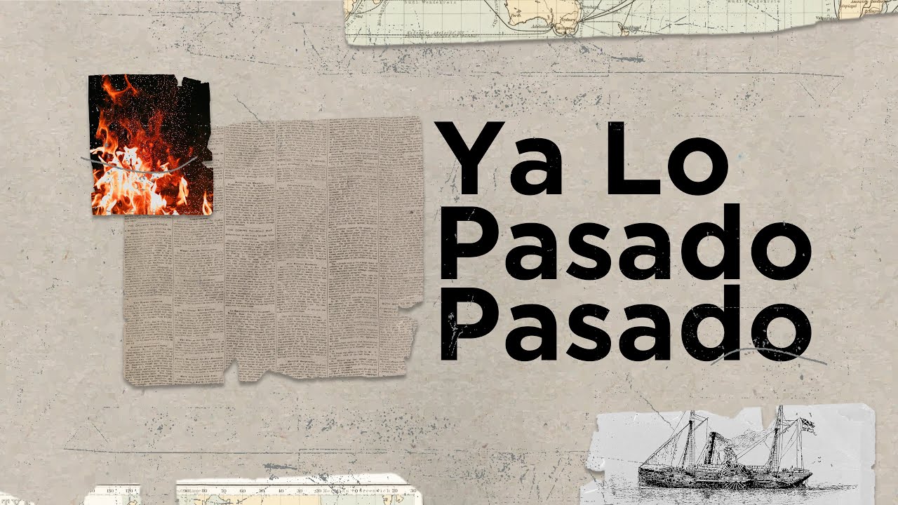 Ya Lo Pasado Pasado - YouTube