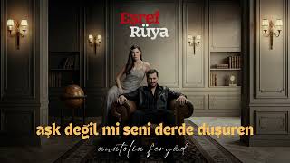 Aşk Değil Mi Seni Derde Düşüren Eşref Rüya Dizi Müziği