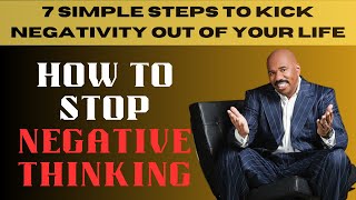 How to stop Negative Thinking | 7 Simple Steps to Kick Negativity out of your life