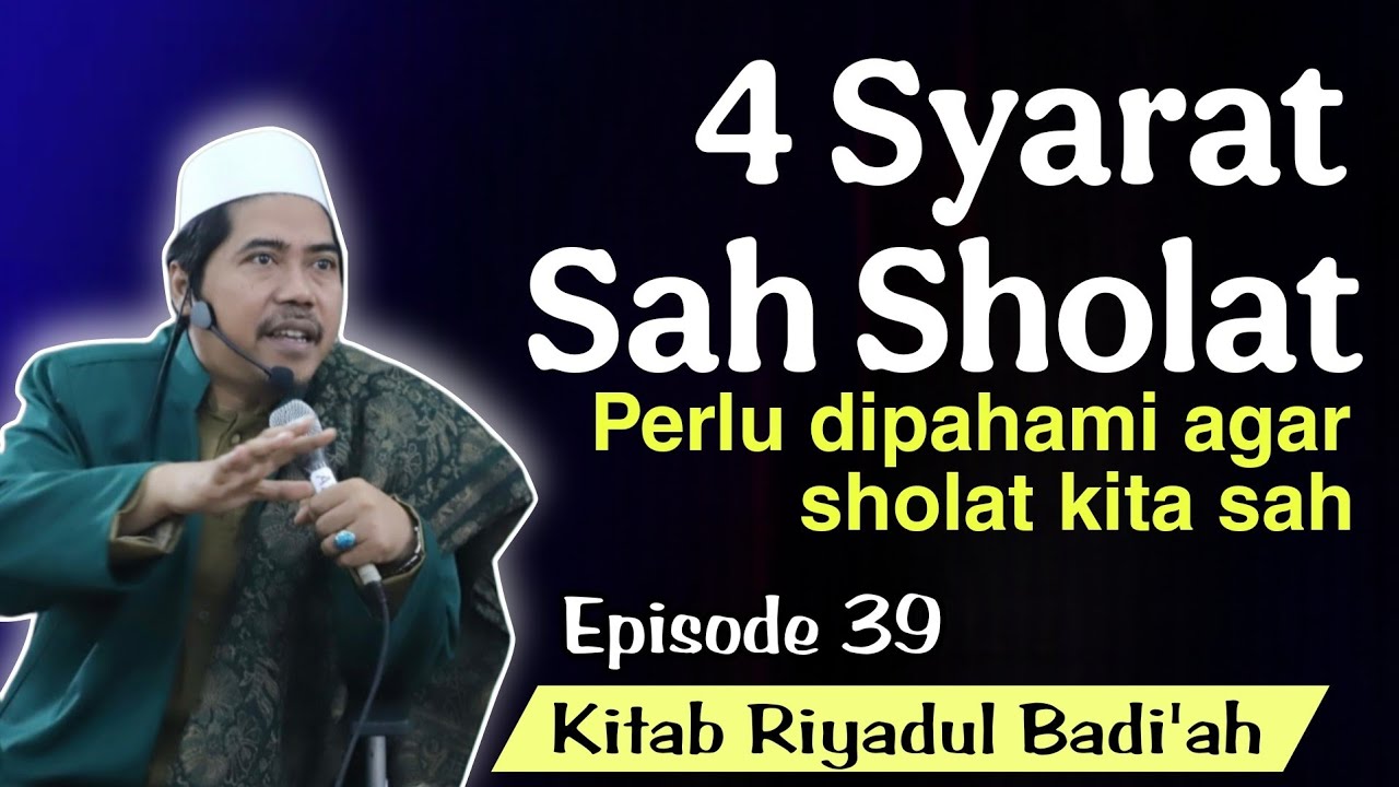 Syarat Sah Sholat Yang ke 3 & ke 4 °Eps 39 Kitab Riyadul Badi'ah - KH Fakhruddin Al Bantani